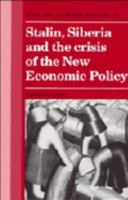 Stalin, Siberia and the Crisis of the New Economic Policy 0521545692 Book Cover