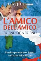 L’amico dell’amico - Friend of a friend: The code for getting things done in Berlusconi’s Italy 1717982719 Book Cover