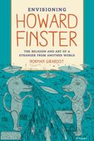 Envisioning Howard Finster: The Religion and Art of a Stranger from Another World 0520261100 Book Cover