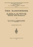 Uber Massenmorder: Ein Beitrag Zu Den Personlichen Verbrechensursachen Und Zu Den Methoden Ihrer Erforschung 3642505031 Book Cover