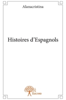 Histoires d'Espagnols (French Edition) 2332936173 Book Cover