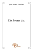 Dix heures dix (French Edition) 2332798242 Book Cover