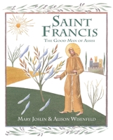 Saint Francis: The Good Man of Assisi 0745964923 Book Cover