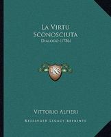 La Virtu Sconosciuta: Dialogo 1165368110 Book Cover