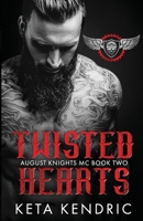 Twisted Hearts Book #2 (The Twisted Series (The August Knights Motorcycle Club)) 195665013X Book Cover