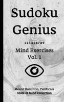 Sudoku Genius Mind Exercises Volume 1: Mount Hamilton, California State of Mind Collection 1670542866 Book Cover