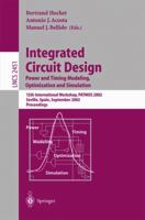 Integrated Circuit Design. Power and Timing Modeling, Optimization and Simulation: 12th International Workshop, PATMOS 2002, Seville, Spain, September 11 - 13, 2002 (Lecture Notes in Computer Science) 3540441433 Book Cover