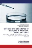 Diversity and abundance of mosquito in Mizoram, North East India 3659540110 Book Cover