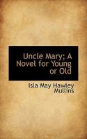 Uncle Mary-A Novel for Young or Old 1018311572 Book Cover