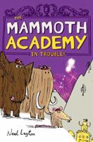 The Mammoth Academy in Trouble! 0805087095 Book Cover