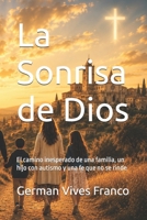 La Sonrisa de Dios: El camino inesperado de una familia, un hijo con autismo y una fe que no se rinde (Spanish Edition) B0GZYR3WJH Book Cover