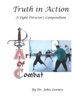 Truth in Action: A Fight Director's Compendium B0BGN66B4C Book Cover