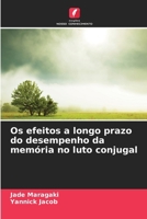 Os efeitos a longo prazo do desempenho da memória no luto conjugal (Portuguese Edition) 6209767451 Book Cover