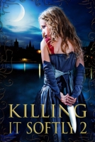 Killing It Softly 2 1988863333 Book Cover