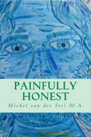 Painfully Honest 1500611468 Book Cover