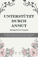 UNTERSTÜTZT DURCH ANMUT (Andacht für Frauen): 2024 Tägliche Hingabe für Sie: Erweitern Sie Ihren Glauben und finden Sie Kraft, während Sie sich auf ... Reflexion 2024 serioles) (German Edition) B0CNQ3J2K7 Book Cover