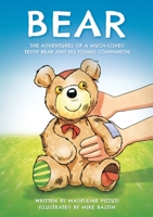 Bear: The adventures of a much-loved teddy bear and his young companion 0648912604 Book Cover