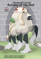 Norse, of Course!: Building of the Wall 1941442080 Book Cover