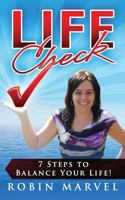 Life Check: 7 Steps to Balance Your Life! 1615992049 Book Cover