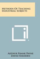 Methods of Teaching Industrial Subjects 1258525569 Book Cover