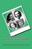 Four Lives: Despite The Odds 1401056482 Book Cover