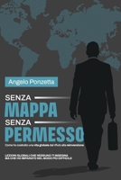 Senza Mappa, Senza Permesso: Come ho costruito una vita globale tra rifiuti e rinascite B0FPZRV2QQ Book Cover
