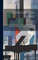 Concert, Cis-Moll: Für Pianoforte Und Orchester. Op. 45. Pianoforte Solostimme Mit Begleitung Eines Zweiten Pianoforte an Stelle Des Orchesters 1020324503 Book Cover