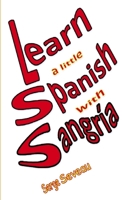 Learn a little Spanish with Sangria 0987162365 Book Cover
