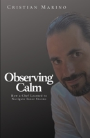 Observing Calm: How a Chef Learned to Navigate Inner Storms B0GTZK3V38 Book Cover