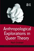 Anthropological Explorations in Queer Theory 1138702188 Book Cover