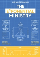 The Exponential Ministry: Re-imagining the Future of Government to Achieve 10X More with 10X Less B0FF2LDNG4 Book Cover