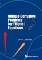 Oblique Derivative Problems for Elliptic Equations 9814452327 Book Cover