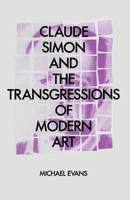 Claude Simon and the Transgressions of Modern Art 0312011997 Book Cover