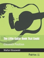 The Little Guitar Book That Could: Eleventh Position 0578618095 Book Cover