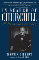 In Search of Churchill: A Historian's Journey 0471132292 Book Cover