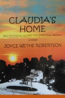 Claudia's Home: Way Stations Along Her Spiritual Path 1723447080 Book Cover