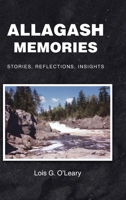 Allagash Memories: Stories, Reflections, Insights B0FLRLNVVK Book Cover