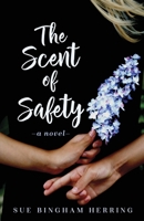 The Scent of Safety : A Novel 1647464331 Book Cover