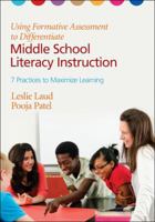 Using Formative Assessment to Differentiate Middle School Literacy Instruction: 7 Practices to Maximize Learning 1452226210 Book Cover