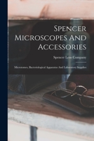 Spencer Microscopes And Accessories: Microtomes, Bacteriological Apparatus And Laboratory Supplies 1017847223 Book Cover