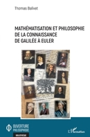Mathématisation et philosophie de la connaissance de Galilée à Euler (Ouverture Philosophique) (French Edition) 2343211019 Book Cover