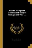 Manuel Pratique Et �l�mentaire D'analyse Chimique Des Vins ...... 1277930023 Book Cover