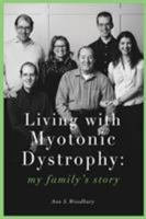 Living With Myotonic Dystrophy: my family's story 1619847825 Book Cover