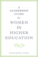 A Leadership Guide for Women in Higher Education 1421441012 Book Cover