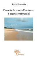 Carnets de route d'un tueur à gages sentimental (French Edition) 2332865896 Book Cover