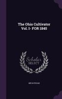 The Ohio Cultivator Vol. I- for 1845 1146277792 Book Cover