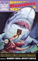 Maneaters: Killer Sharks in Men's Adventure Magazines (Men's Adventure Library Journal) 1943444285 Book Cover