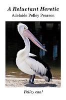 A Reluctant Heretic 1426929692 Book Cover