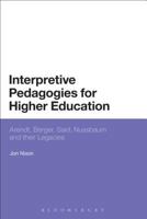Interpretive Pedagogies for Higher Education: Arendt, Berger, Said, Nussbaum and Their Legacies 1441117156 Book Cover