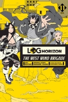 Log Horizon: The West Wind Brigade, Vol. 11 1975384016 Book Cover